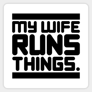 My Wife Runs Things Magnet